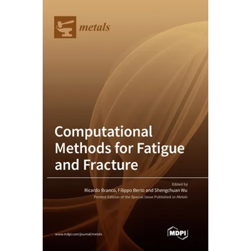 Computational Methods for Fatigue and Fracture - Hardcover