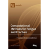 Computational Methods for Fatigue and Fracture - Hardcover