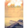 It's Worth a Life: Hearing and Responding to God's Call - Paperback