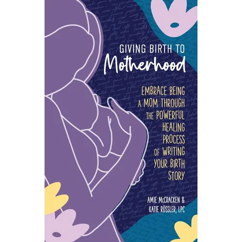 Giving Birth to Motherhood - Paperback
