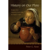 History on Our Plate: Recipes from America's Dutch Past for Today's Cook - Paperback