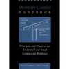 Moisture Control Handbook: Principles and Practices for Residential and Small Commercial Buildings - Hardcover