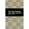 The Troll Garden and Other Stories - Hardcover