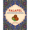Falafel: Delicious Recipes for Middle Eastern-Style Patties, Plus Sauces, Pickles, Salads and Breads - Hardcover