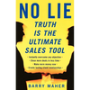 No Lie: Truth Is the Ultimate Sales Tool - Paperback