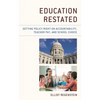Education Restated: Getting Policy Right on Accountability, Teacher Pay, and School Choice - Paperback