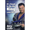 It's Good to Be the King...Sometimes - Paperback
