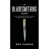 101 Bladesmithing Secrets: What Every Bladesmith Should Know Before Making His Next Knife - Hardcover