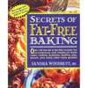 Secrets of Fat-Free Baking: Over 130 Low-Fat & Fat-Free Recipes for Scrumptious and Simple-to-Make Cakes, Cookies, Brownies, Muffins, Pies, Breads, Pl - Paperback