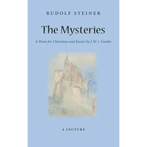 The Mysteries: A Poem for Christmas and Easter by W. J. V. Goethe (Cw 98) - Paperback