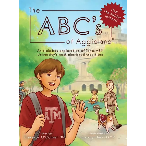 The ABC's of Aggieland: An alphabet exploration of Texas A&M University's most cherished traditions - Hardcover