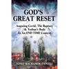 God's Great Reset: Assessing Covid, the Rapture & Yeshua's Body in an END TIME Context - Paperback