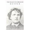 The Legacy of Abraham Kuyper - Hardcover