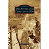 The Austin Dam Disaster of 1900 - Hardcover