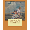 Anna of the five towns; a novel. By: Arnold Bennett - Paperback