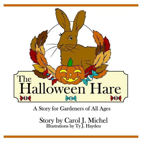 The Halloween Hare: A Story for Gardeners of All Ages - Hardcover
