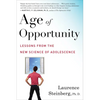 Age of Opportunity: Lessons from the New Science of Adolescence - Paperback