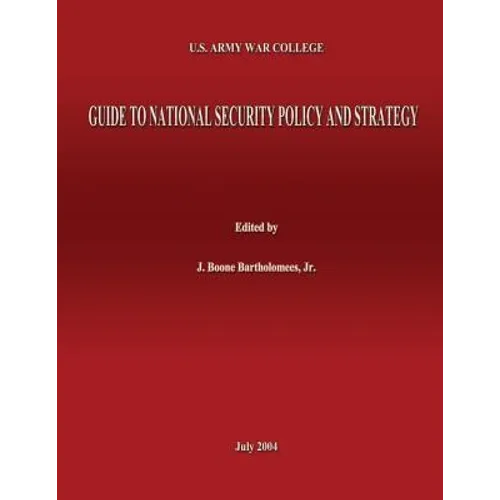U.S. Army War College Guide to National Security Policy and Strategy - Paperback