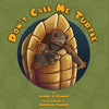 Don't Call Me Turtle - Paperback