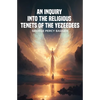 An Inquiry into the Religious Tenets of the Yezeedees - Paperback