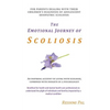 The Emotional Journey of Scoliosis: For parents dealing with their children's diagnosis of Adolescent Idiopathic Scoliosis - Paperback