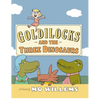 Goldilocks and the Three Dinosaurs - Hardcover