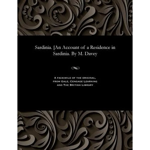 Sardinia. [an Account of a Residence in Sardinia. by M. Davey - Paperback