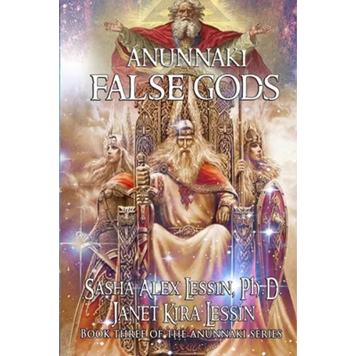 Anunnaki: False Gods - Paperback