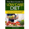 Low Carb Diet - Chris Smith: The Best Guide To Low Carb - Lose Fat And Get A Fast Metabolism In 7 Days With This Weight Loss Blood Sugar Solution Diet - Paperback