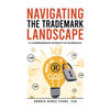 Navigating the Trademark Landscape - Paperback