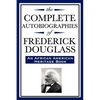 The Complete Autobiographies of Frederick Douglas (An African American Heritage Book) - Paperback