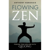 Flowing Zen: Finding True Healing with Qigong - Paperback