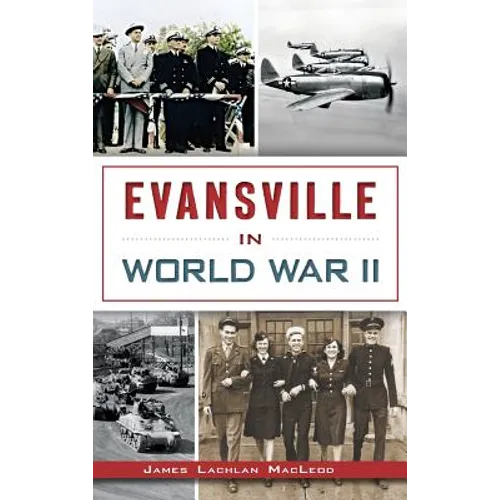Evansville in World War II - Hardcover