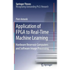 Application of FPGA to Real‐time Machine Learning: Hardware Reservoir Computers and Software Image Processing - Hardcover