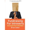 Fundraising for Introverts: Harnessing Our Powers for What Matters - Paperback