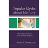 Popular Myths about Memory: Media Representations Versus Scientific Evidence - Paperback
