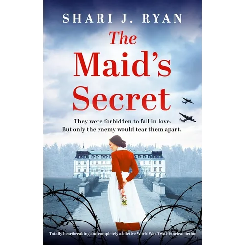 The Maid's Secret: Totally heartbreaking and completely addictive World War Two historical fiction - Paperback
