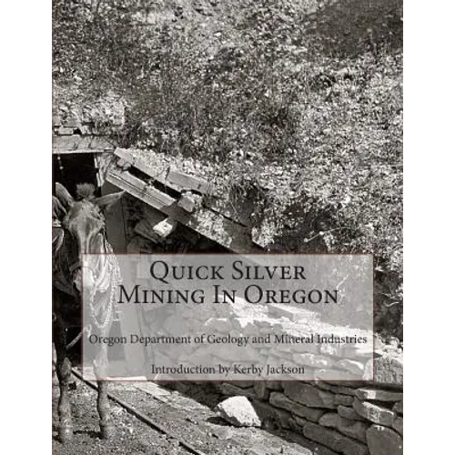 Quick Silver Mining In Oregon - Paperback