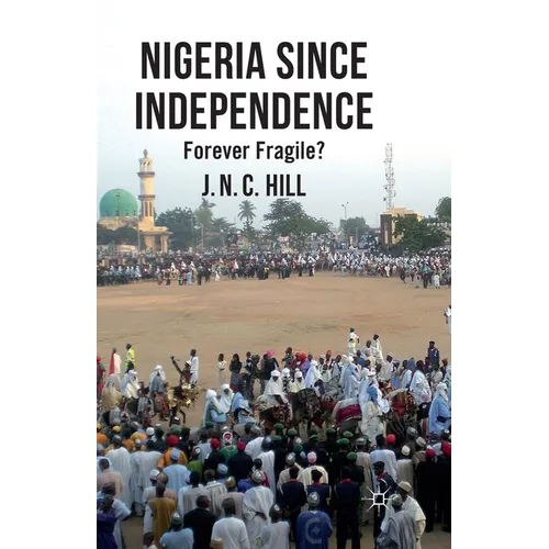 Nigeria Since Independence: Forever Fragile? - Paperback