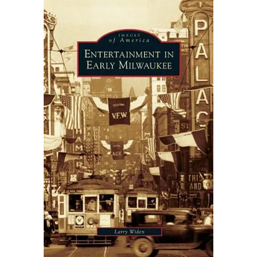 Entertainment in Early Milwaukee - Hardcover