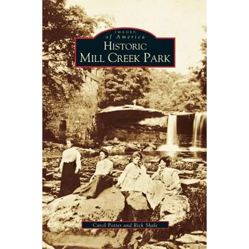 Historic Mill Creek Park - Hardcover