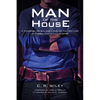 Man of the House: A Handbook for Building a Shelter That Will Last in a World That Is Falling Apart - Paperback