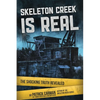 Skeleton Creek is Real: The Shocking Truth Revealed - Paperback