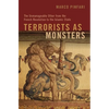 Terrorists as Monsters: The Unmanageable Other from the French Revolution to the Islamic State - Paperback