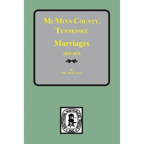 McMinn County, Tennessee Marriages 1820-1870 - Paperback