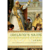 Ireland's Saint: The Essential Biography of St. Patrick - Paperback