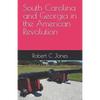 South Carolina and Georgia in the American Revolution - Paperback