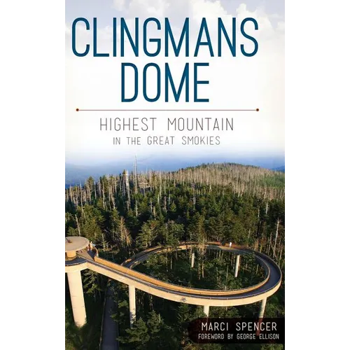Clingmans Dome: Highest Mountain in the Great Smokies - Hardcover