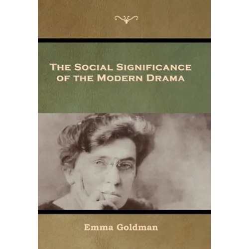 The Social Significance of the Modern Drama - Hardcover