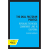 The Skill Factor in Politics: Repealing the Mental Commitment Laws in California - Paperback